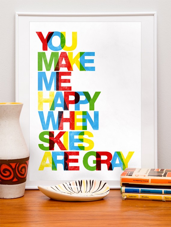 You make me happy when skies are gray poster